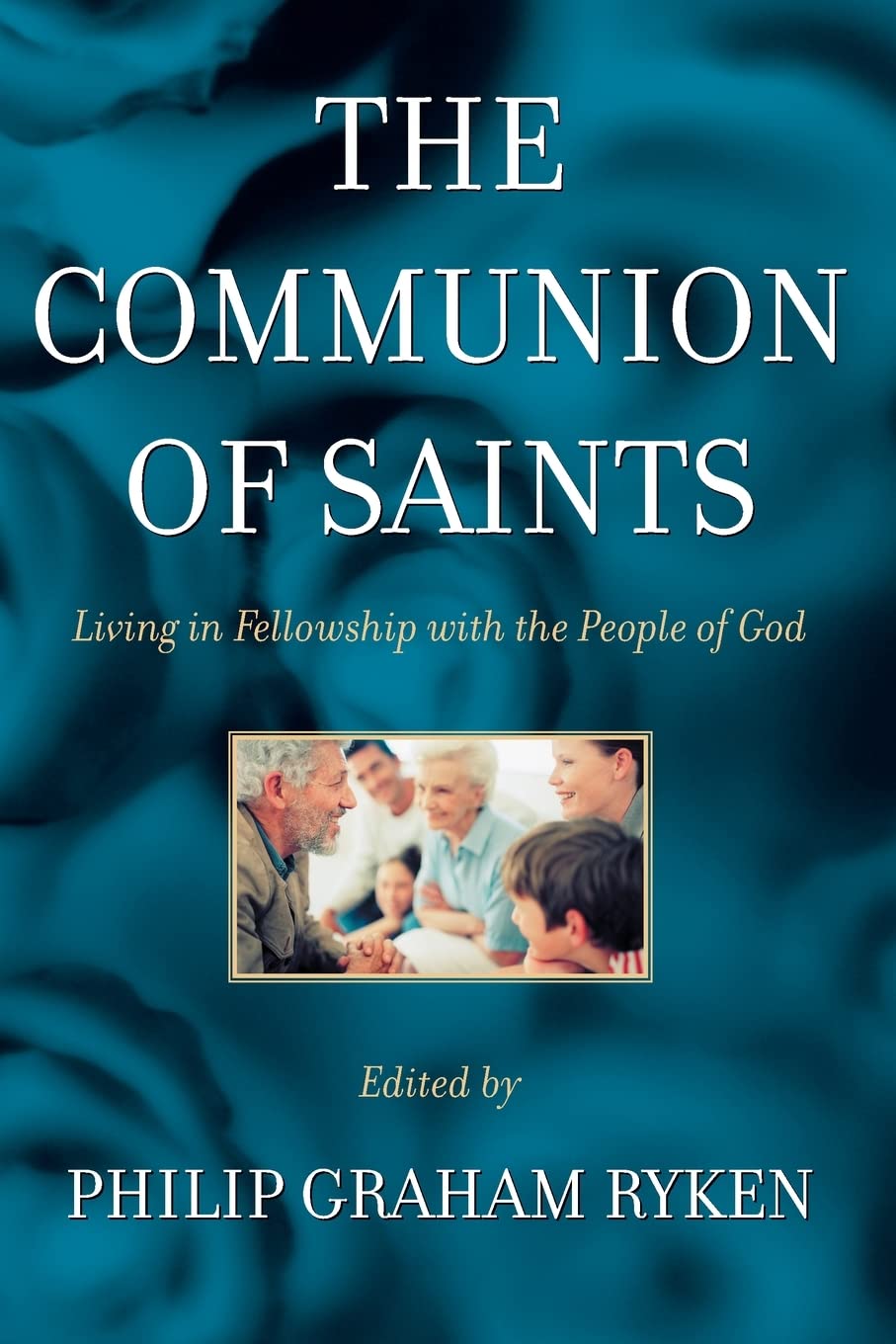 Cover of The Communion of Saints by Philip Graham Ryken